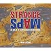 Strange Maps: An Atlas of Cartographic Curiosities