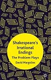 Shakespeare's irrational endings : the problem plays