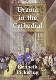 Drama in the cathedral : a twentieth century encounter of church and stage