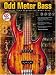 Odd Meter Bass: Playing Odd Time Signatures Made Easy (Book & CD)