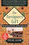 The Foreigner's Gift: The Americans, the Arabs and the Iraqis in Iraq
