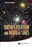 Birth, evolution and death of stars