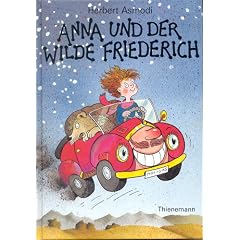 Anna und der wilde Friederich. Ein Roman f�r Kinder