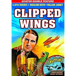 Aviator Double Feature: Sky Bound (1935) / Clipped Wings (1937)