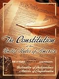 The Constitution of the United States of America, with the Bill of Rights and all of the Amendments; The Declaration of Independence; and the Articles of Confederation