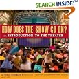 How Does the Show Go On: An Introduction to the Theater