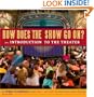 How Does the Show Go On: An Introduction to the Theater