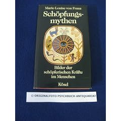 Sch�pfungsmythen. Bilder der sch�pferischen Kr�fte im Menschen