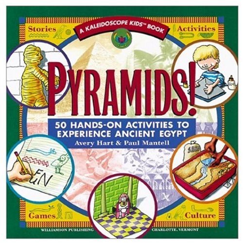 Pyramids!: 50 Hands-On Activities to Experience Ancient Egypt (Kaleidoscope Kids)