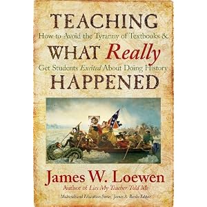 Teaching What Really Happened: How to Avoid the Tyranny of Textbooks and Get Students Excited About Doing History (Multicultural Education Series) (Multicultural Education (Paper))