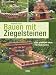 Bauen mit Ziegelsteinen: Die schönsten Ideen für Ihren Garten