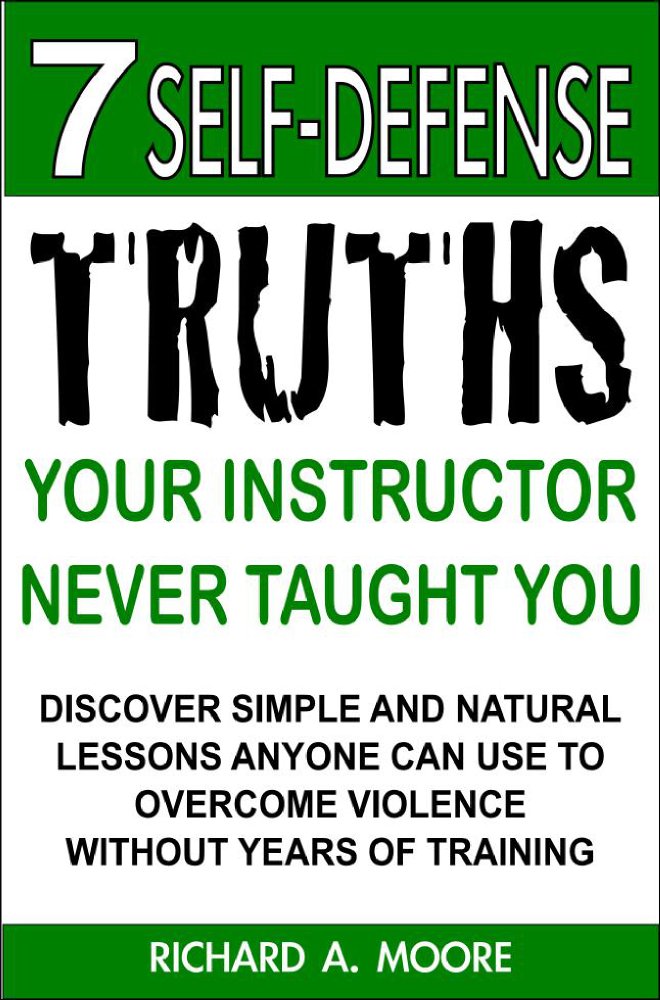 7 Self-Defense Truths Your Instructor Never Taught You: Discover ...