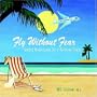 Fly Without Fear: Guided Meditations for a Relaxing Flight