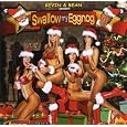 Swallow My Eggnog by New Found Glory, Remy Zero, P.O.D., Jimmy Eat World, Cypress Hill, Sum 41 with Tenacious D, Gorillaz, Coldplay, Blink 182