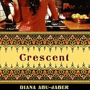 Crescent | [Diana Abu-Jaber]