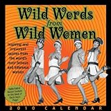 Wild Words from Wild Women: 2010 Day-to-Day Calendar (Day to Day Calendar)