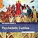 Rough Guide to Psychedelic Cumbia