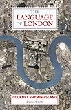 The Language of London: Cockney Rhyming Slang