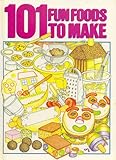 101 fun foods to make