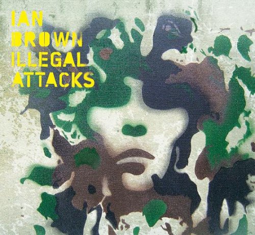 Ian Brown - Illegal Attacks - Zortam Music