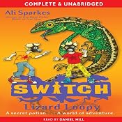 S.W.I.T.C.H.: Lizard Loopy and Other Stories | Ali Sparkes