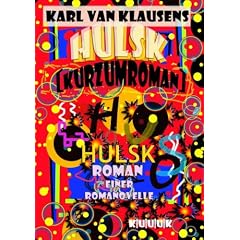 HULSK - KURZUMROMAN: Roman einer Romanovelle