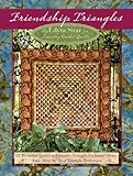 Friendship Triangles: 15 Beautiful Quilting Projects, Triangle Exchange Ideas, Easy, Step-by-step Technique