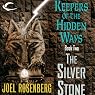 The Silver Stone: Keepers of the Hidden Ways, Book 2