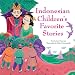Indonesian Children s Favorite Stories
