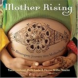 Mother Rising: The Blessingway Journey into Motherhood