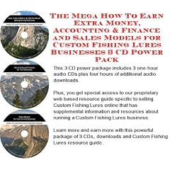 The Mega How To Earn Extra Money, Accounting & Finance and Sales Models for Custom Fishing Lures Businesses 3 CD Power Pack