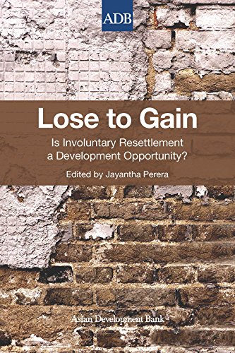 Lose to Gain: Is Involuntary Resettlement a Development Opportunity?