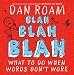 Blah Blah Blah: What To Do When Words Don't Work