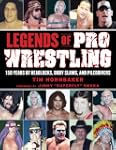 Legends of Pro Wrestling: 150 Years o...