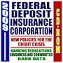 2009 Complete Guide to the Federal Deposit Insurance Corporation (FDIC) - New Policies for the Credit Crisis, Banking Regulations, Consumers and Communities, Bank Data, Chairman Sheila Bair (CD-ROM)