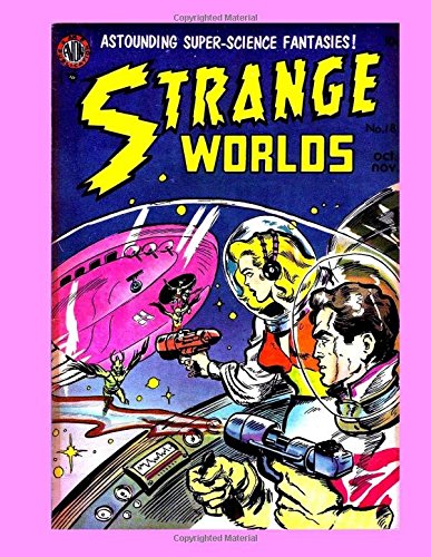 Strange Worlds #18: Classic Comic Reprints --- Thrilling Space Tales -- All Stories -- No Ads