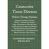 Connective Tissue Diseases: Holistic Therapy Options--Sjoegrens Syndrome; Systemic Sclerosis - Scleroderma; Systemic Lupus Erythematosus; Discoid Lupus Erythematosus; Secondary and Primary Raynauds phenomenon; Raynauds Disease; Polymyositis Dermatomyositis