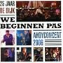 We Beginnen Pas: 25 Jaar De Dijk