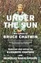 Under The Sun: The Letters of Bruce Chatwin