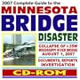 2007 Complete Guide to the Minnesota Bridge Disaster - Collapse of the I-35W Mississippi River Bridge in Minneapolis, August 2007, Documents, Reports, Investigation (CD-ROM)