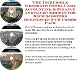 The Incredible Generate Extra Cash, Accounting & Finance and Sales Models for Kick Scooters Businesses 3 CD Combo Pack