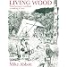 Living Wood: From Buying a Woodland to Making a Chair