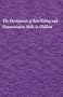 The Development of Role-Taking and Communication Skills in Children