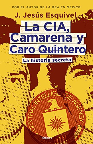 La CIA, Camarena y Caro Quintero (The CIA, Camarena, and Caro Quintero (Spanish Edition)