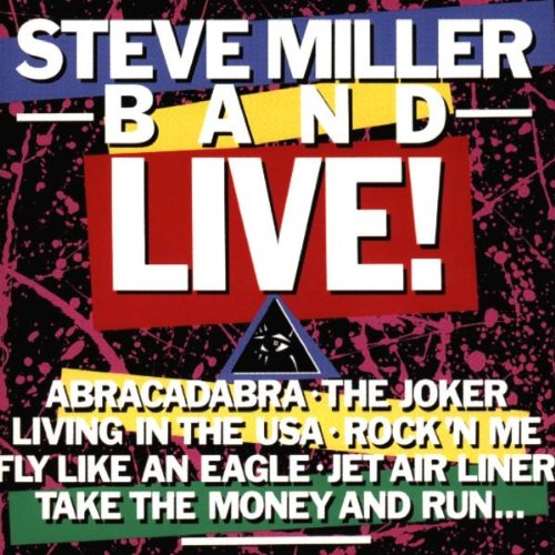 Steve Miller Band - Steve Miller - Live! - Zortam Music