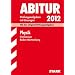 Abitur-Pr�fungsaufgaben Gymnasium Baden-W�rttemberg. Mit L�sungen; Physik 2012; Mit den Original-Pr�fungsaufgaben 2004-2011