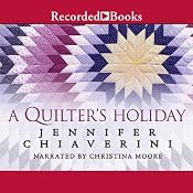 Quilter's Holiday: Elm Creek Quilts, Book 15 | [Jennifer Chiaverini]