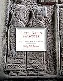 Picts, Gaels and Scots : early historic Scotland