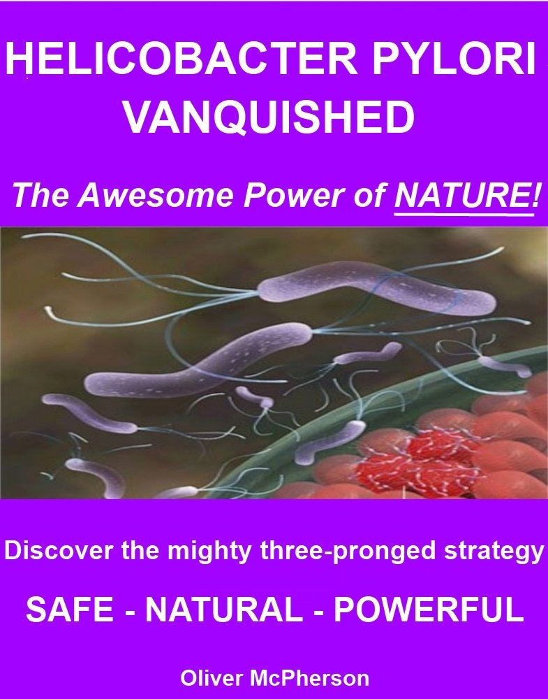 HELICOBACTER PYLORI VANQUISHED : All-natural three-pronged ...