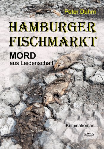 Hamburger Fischmarkt: Mord aus Leidenschaft (German Edition)